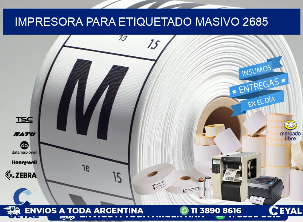 IMPRESORA PARA ETIQUETADO MASIVO 2685