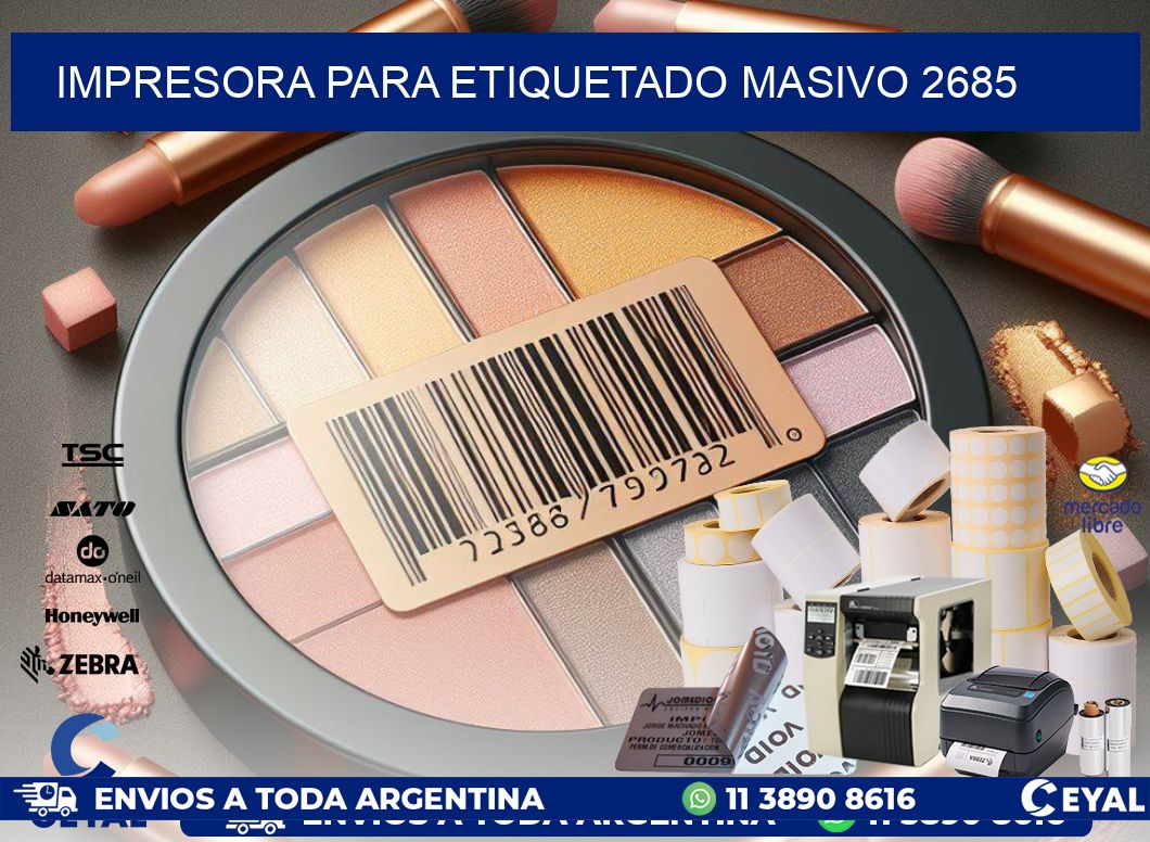 IMPRESORA PARA ETIQUETADO MASIVO 2685