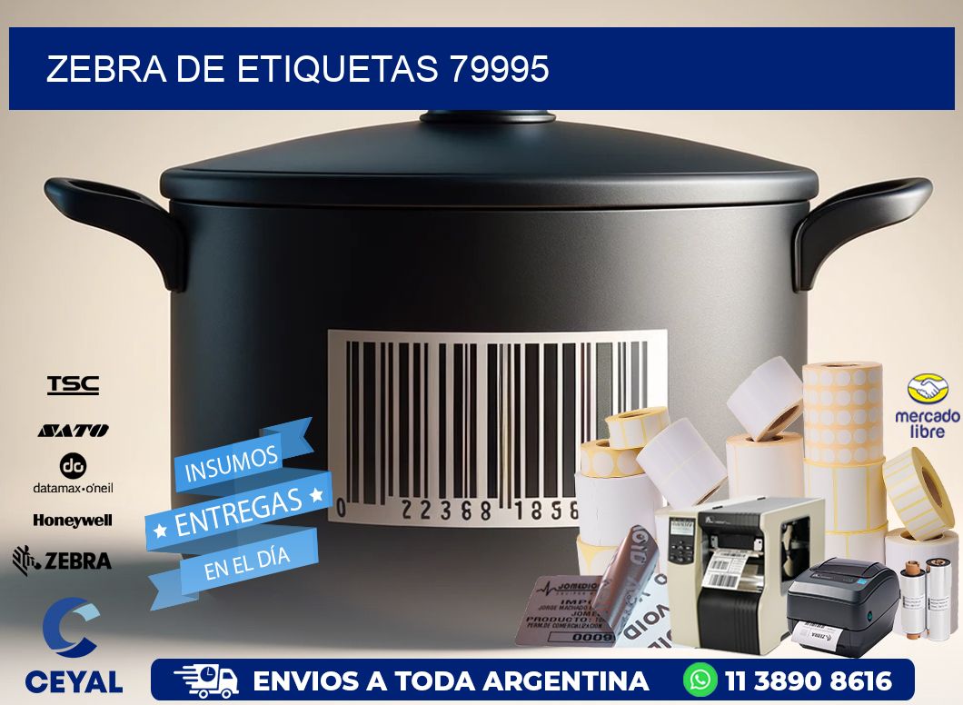 ZEBRA DE ETIQUETAS 79995