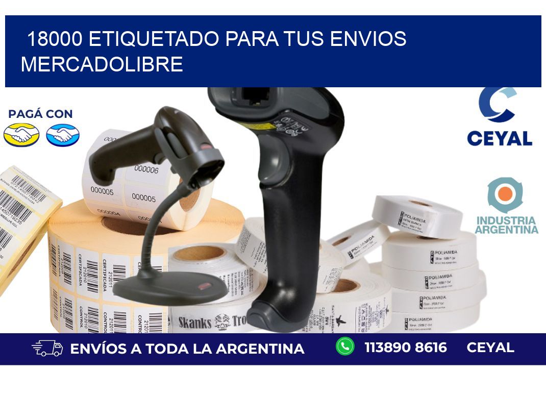 18000 ETIQUETADO PARA TUS ENVIOS MERCADOLIBRE