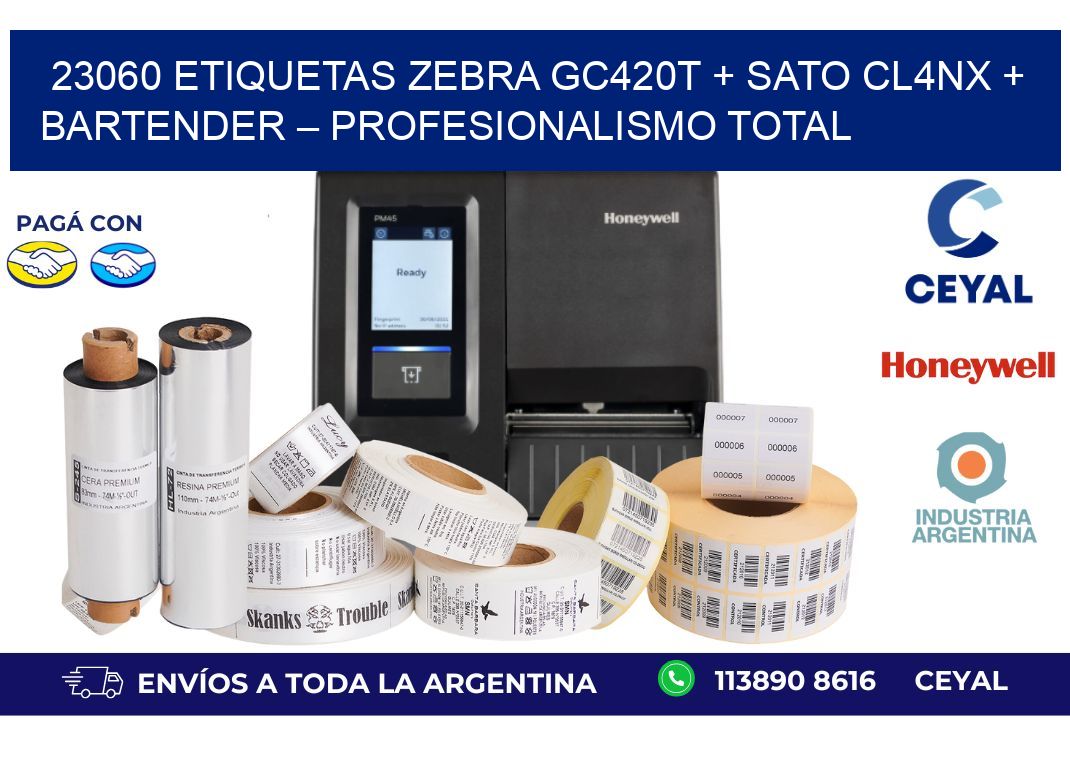 23060 ETIQUETAS Zebra GC420T + SATO CL4NX + BarTender – Profesionalismo total