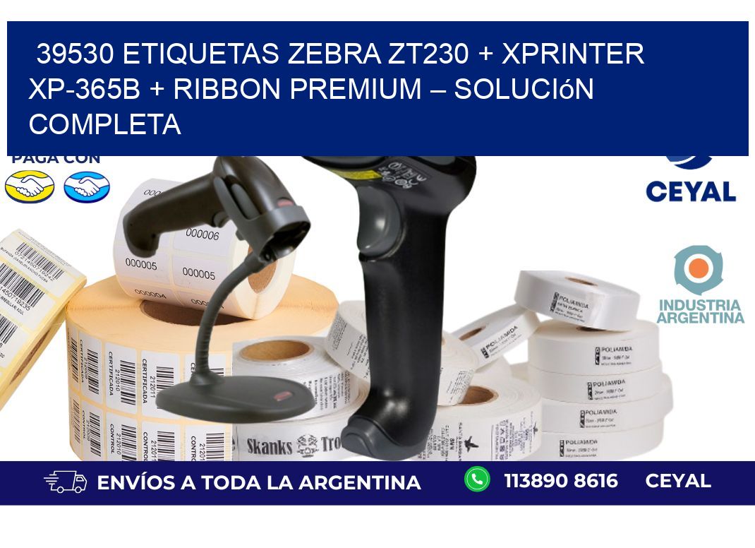 39530 ETIQUETAS Zebra ZT230 + Xprinter XP-365B + Ribbon Premium – Solución completa