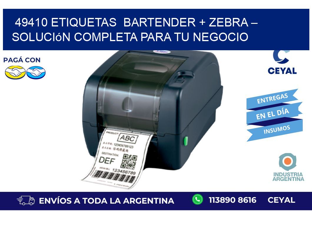 49410 etiquetas BarTender + Zebra – Solución Completa para tu Negocio