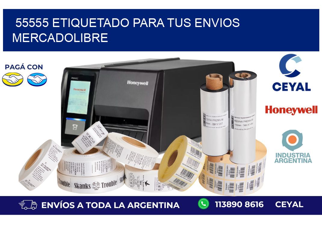 55555 ETIQUETADO PARA TUS ENVIOS MERCADOLIBRE