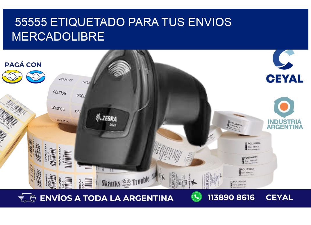 55555 ETIQUETADO PARA TUS ENVIOS MERCADOLIBRE