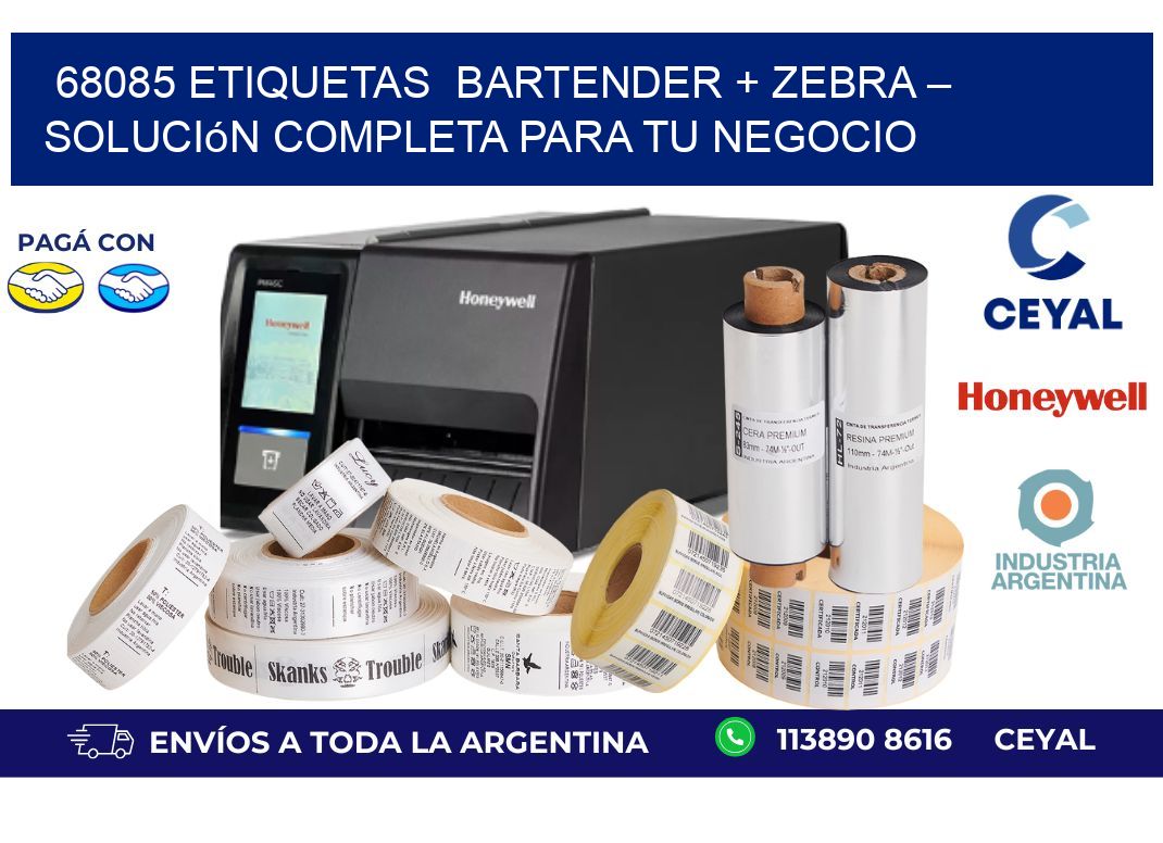 68085 etiquetas BarTender + Zebra – Solución Completa para tu Negocio