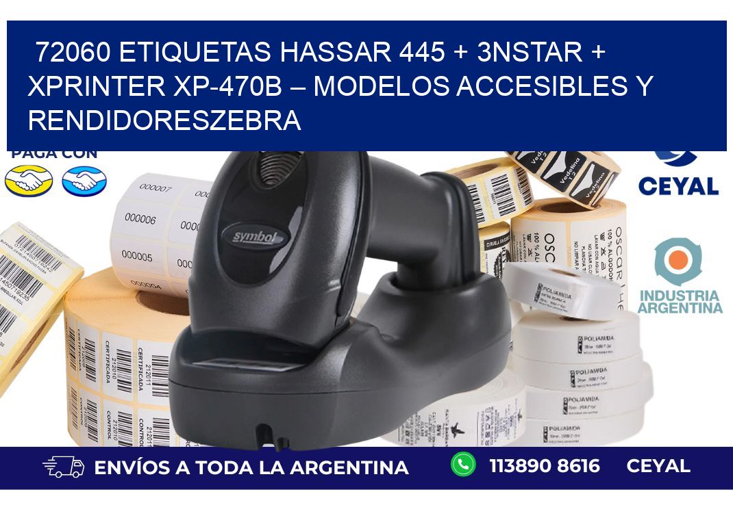 72060 ETIQUETAS Hassar 445 + 3nStar + Xprinter XP-470B – Modelos accesibles y rendidoresZebra