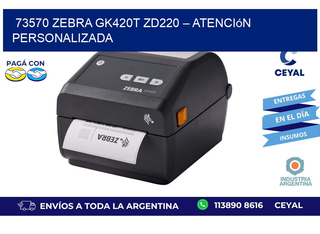 73570 Zebra GK420T ZD220 – Atención Personalizada