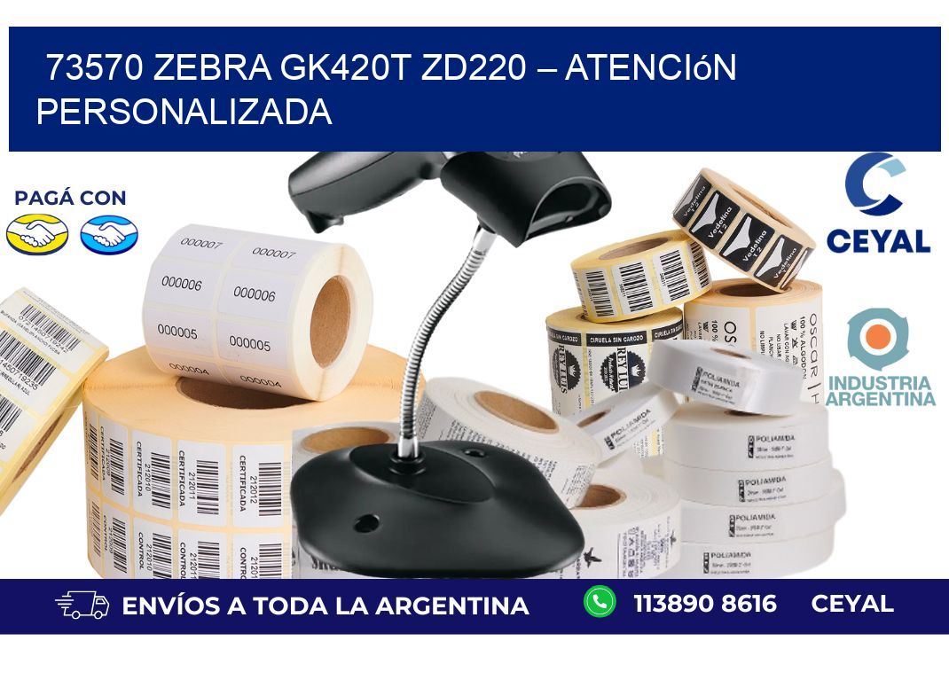 73570 Zebra GK420T ZD220 – Atención Personalizada