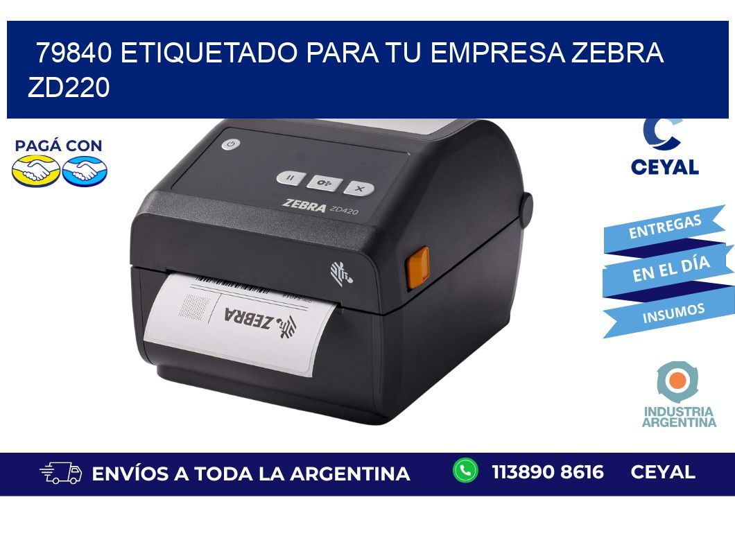 79840 ETIQUETADO PARA TU EMPRESA ZEBRA ZD220
