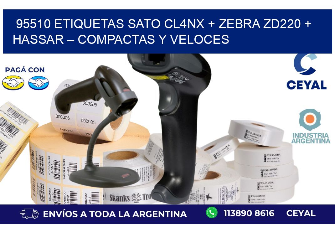 95510 ETIQUETAS SATO CL4NX + Zebra ZD220 + Hassar – Compactas y veloces
