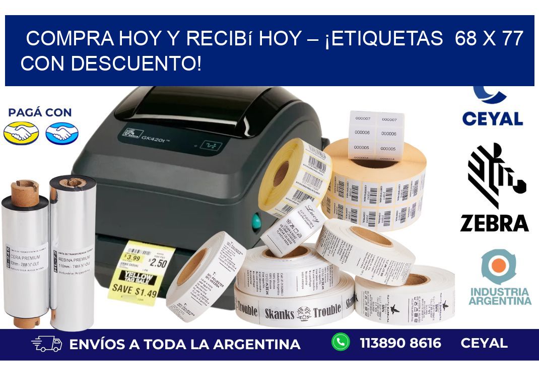 Compra Hoy y Recibí Hoy – ¡Etiquetas 68 x 77 con Descuento!