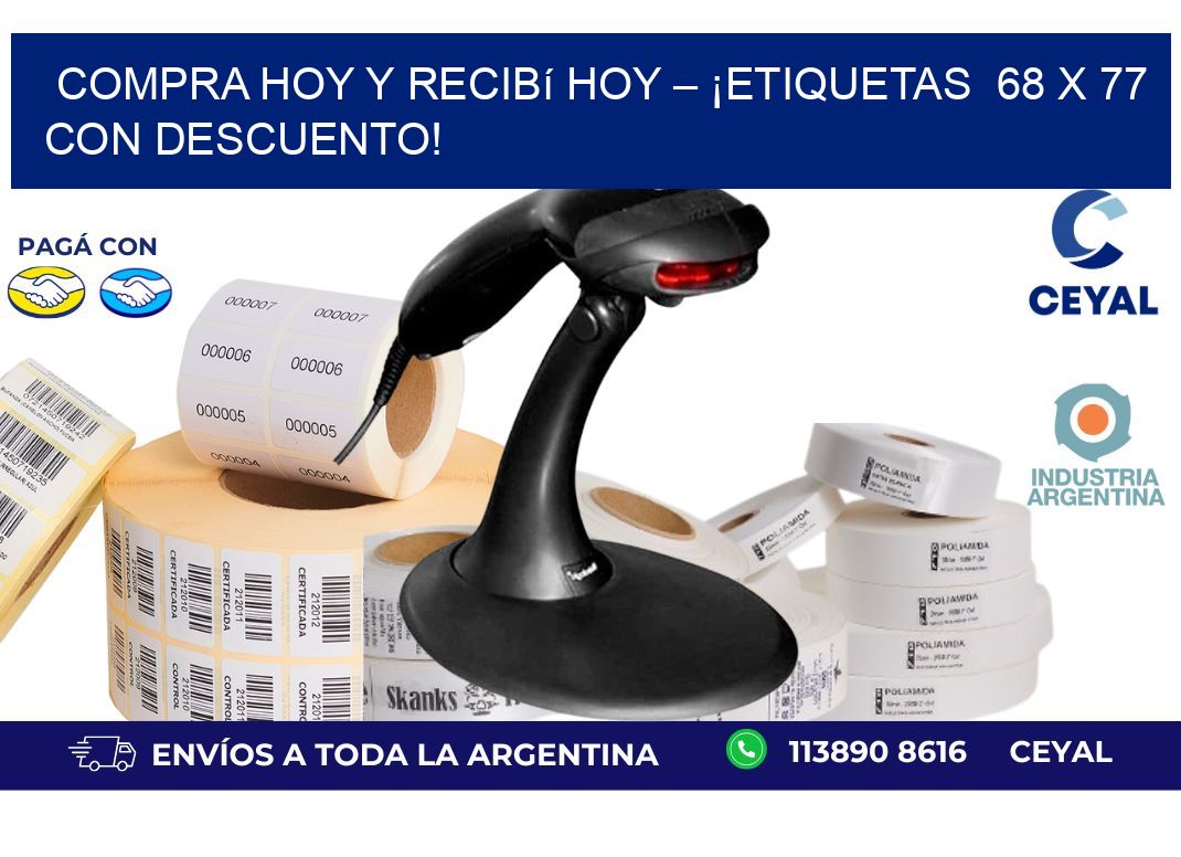 Compra Hoy y Recibí Hoy – ¡Etiquetas  68 x 77 con Descuento!