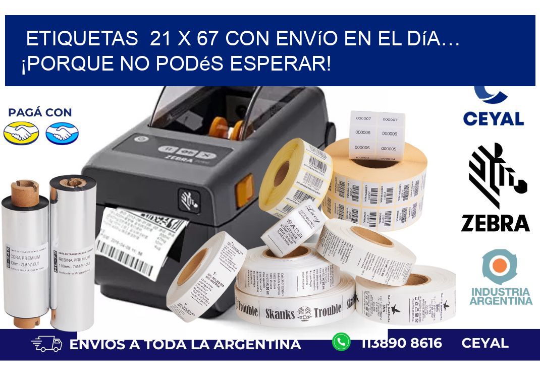 Etiquetas 21 x 67 con Envío en el Día… ¡Porque No Podés Esperar!