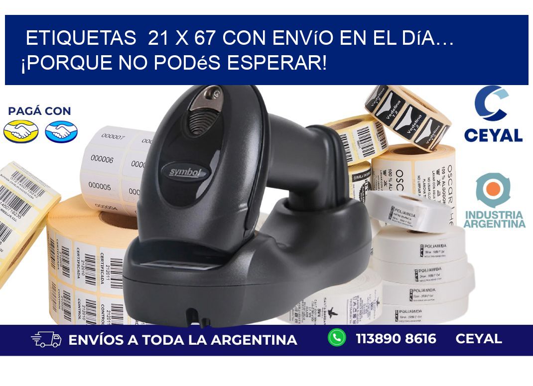 Etiquetas  21 x 67 con Envío en el Día… ¡Porque No Podés Esperar!