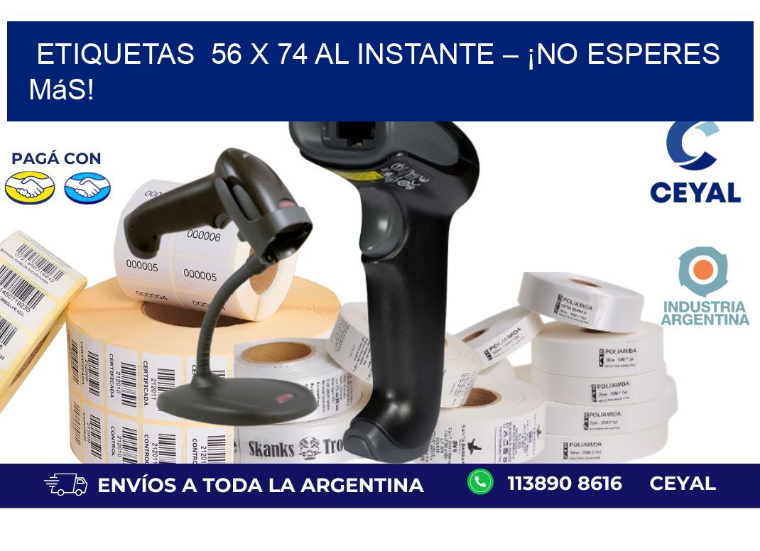 Etiquetas  56 x 74 al Instante – ¡No Esperes Más!