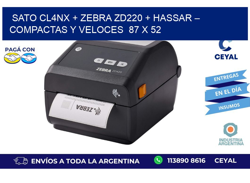 SATO CL4NX + Zebra ZD220 + Hassar – Compactas y veloces 87 x 52
