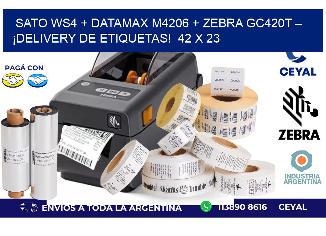 SATO WS4 + Datamax M4206 + Zebra GC420T – ¡Delivery de etiquetas! 42 x 23
