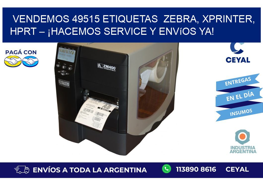 Vendemos 49515 etiquetas Zebra, Xprinter, HPRT – ¡Hacemos Service y Envíos Ya!