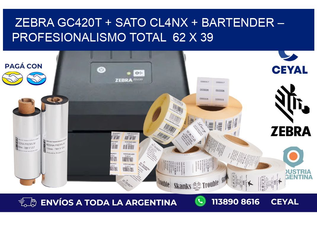 Zebra GC420T + SATO CL4NX + BarTender – Profesionalismo total 62 x 39