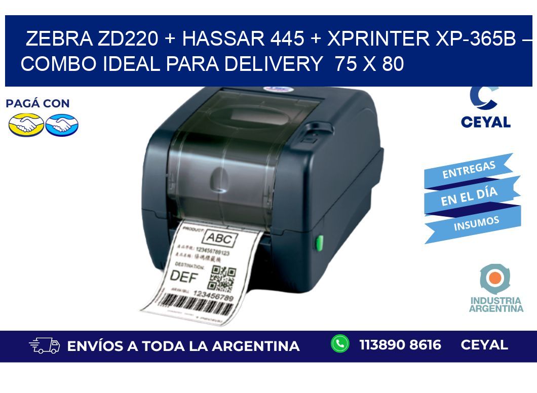 Zebra ZD220 + Hassar 445 + Xprinter XP-365B – Combo ideal para delivery 75 x 80