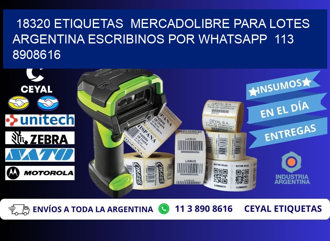 18320 ETIQUETAS  MERCADOLIBRE PARA LOTES ARGENTINA ESCRIBINOS POR WHATSAPP  113 8908616