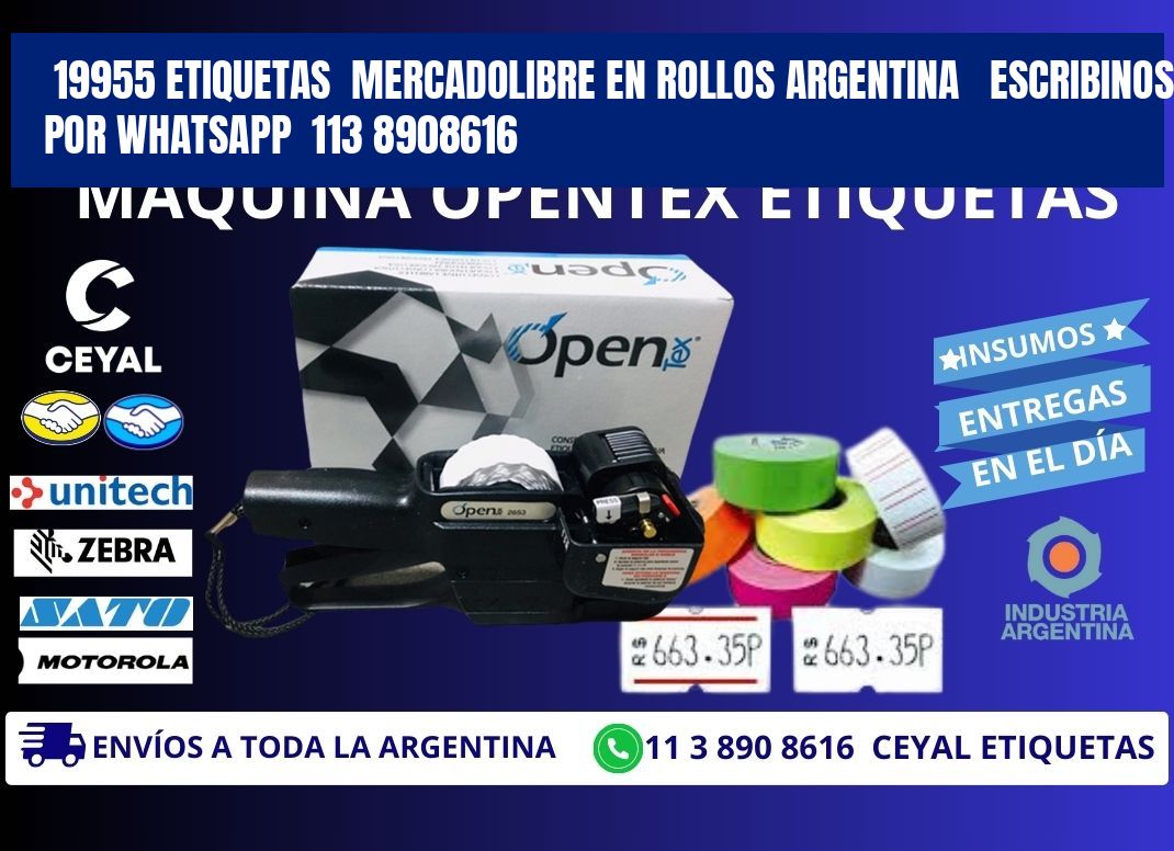 19955 ETIQUETAS  MERCADOLIBRE EN ROLLOS ARGENTINA   ESCRIBINOS POR WHATSAPP  113 8908616