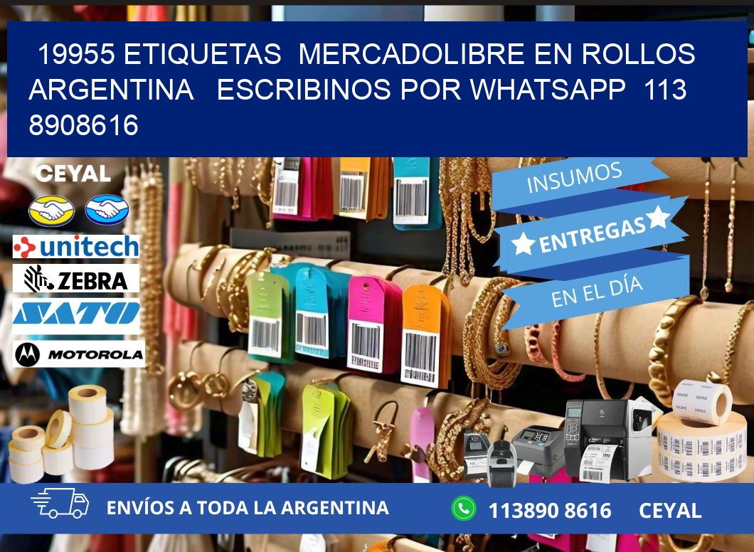 19955 ETIQUETAS  MERCADOLIBRE EN ROLLOS ARGENTINA   ESCRIBINOS POR WHATSAPP  113 8908616