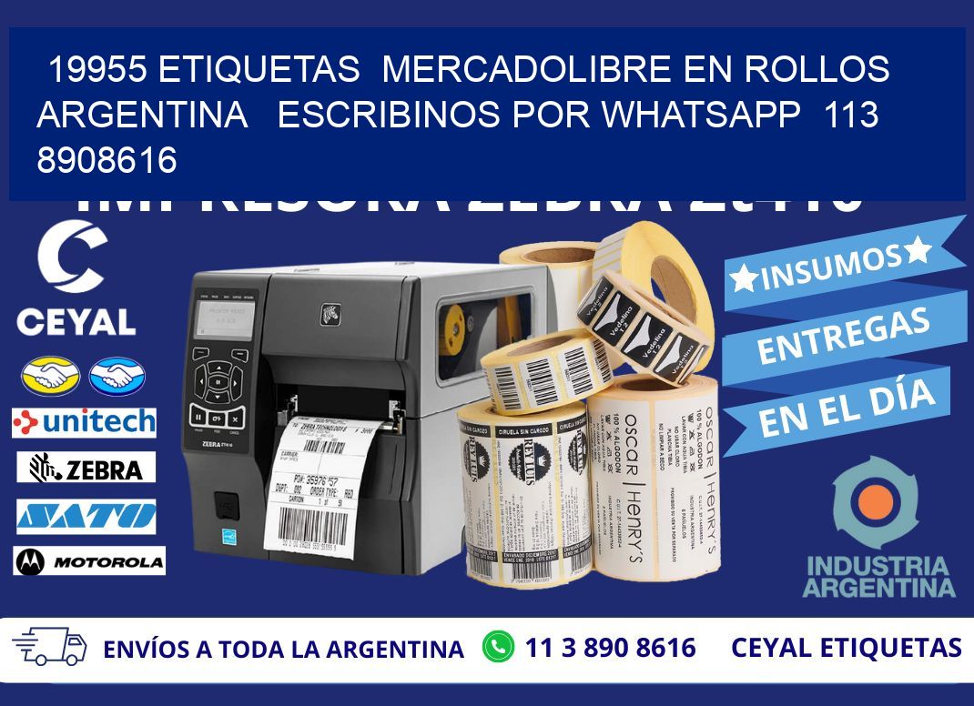 19955 ETIQUETAS  MERCADOLIBRE EN ROLLOS ARGENTINA   ESCRIBINOS POR WHATSAPP  113 8908616