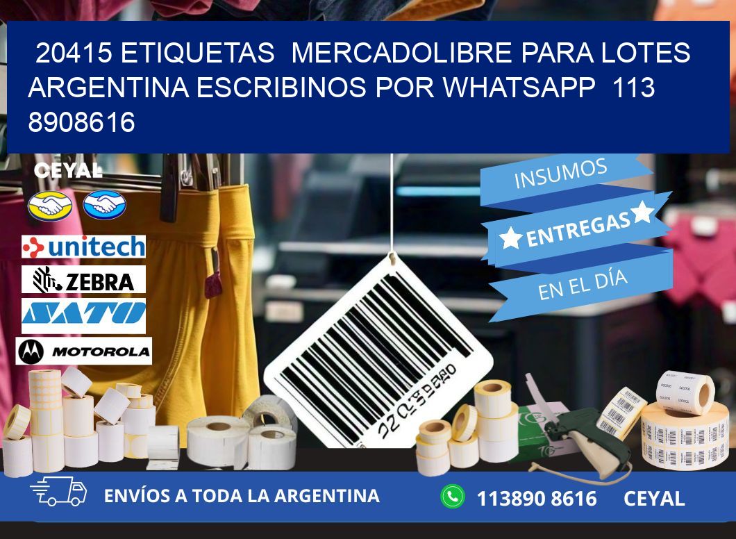 20415 ETIQUETAS MERCADOLIBRE PARA LOTES ARGENTINA ESCRIBINOS POR WHATSAPP 113 8908616