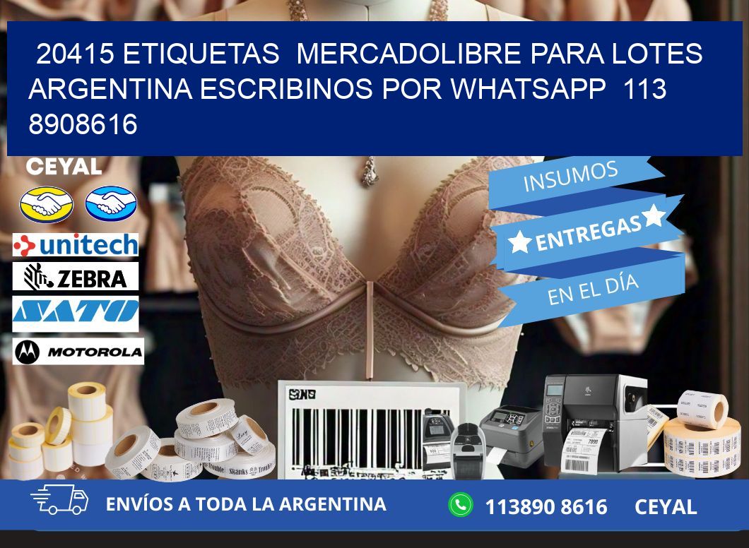 20415 ETIQUETAS MERCADOLIBRE PARA LOTES ARGENTINA ESCRIBINOS POR WHATSAPP 113 8908616