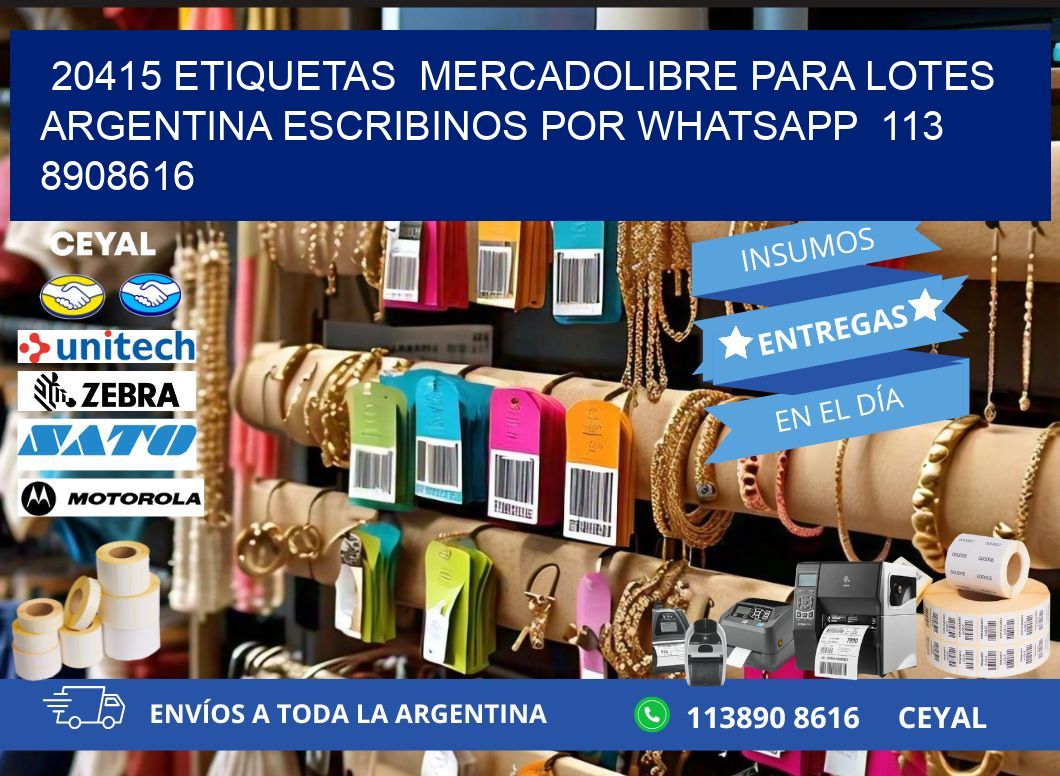 20415 ETIQUETAS MERCADOLIBRE PARA LOTES ARGENTINA ESCRIBINOS POR WHATSAPP 113 8908616
