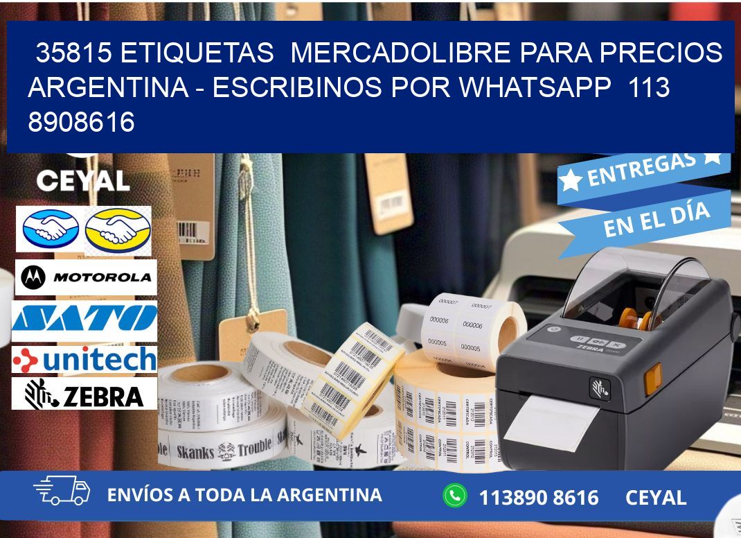 35815 ETIQUETAS  MERCADOLIBRE PARA PRECIOS ARGENTINA – ESCRIBINOS POR WHATSAPP  113 8908616