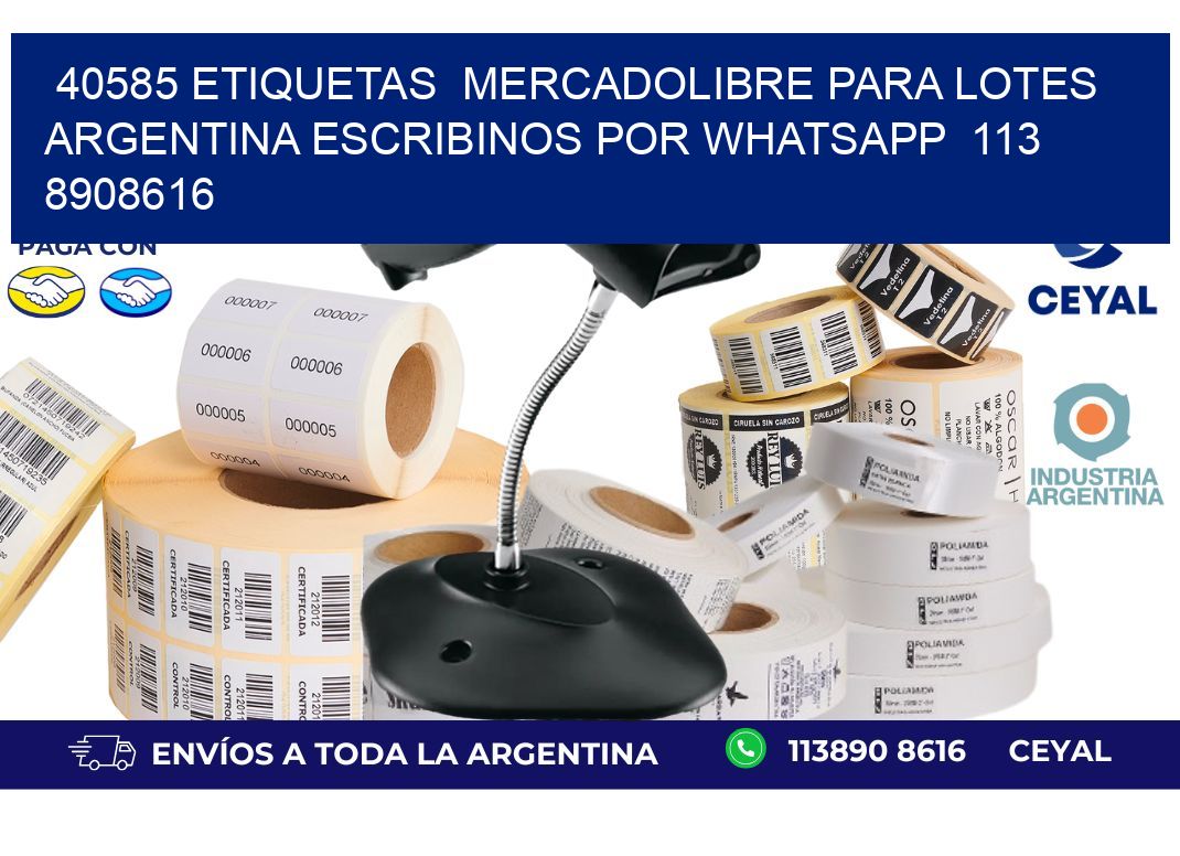 40585 ETIQUETAS  MERCADOLIBRE PARA LOTES ARGENTINA ESCRIBINOS POR WHATSAPP  113 8908616