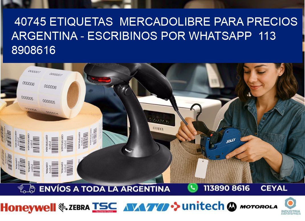 40745 ETIQUETAS MERCADOLIBRE PARA PRECIOS ARGENTINA - ESCRIBINOS POR WHATSAPP 113 8908616