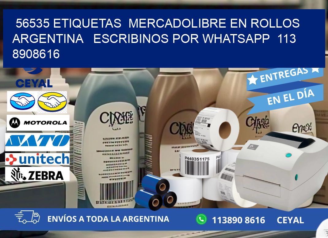 56535 ETIQUETAS  MERCADOLIBRE EN ROLLOS ARGENTINA   ESCRIBINOS POR WHATSAPP  113 8908616