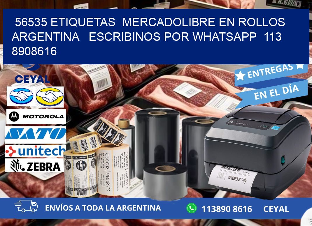 56535 ETIQUETAS  MERCADOLIBRE EN ROLLOS ARGENTINA   ESCRIBINOS POR WHATSAPP  113 8908616