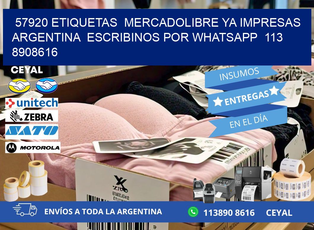 57920 ETIQUETAS  MERCADOLIBRE YA IMPRESAS ARGENTINA  ESCRIBINOS POR WHATSAPP  113 8908616