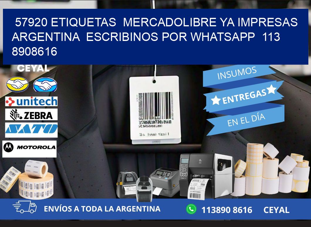 57920 ETIQUETAS  MERCADOLIBRE YA IMPRESAS ARGENTINA  ESCRIBINOS POR WHATSAPP  113 8908616