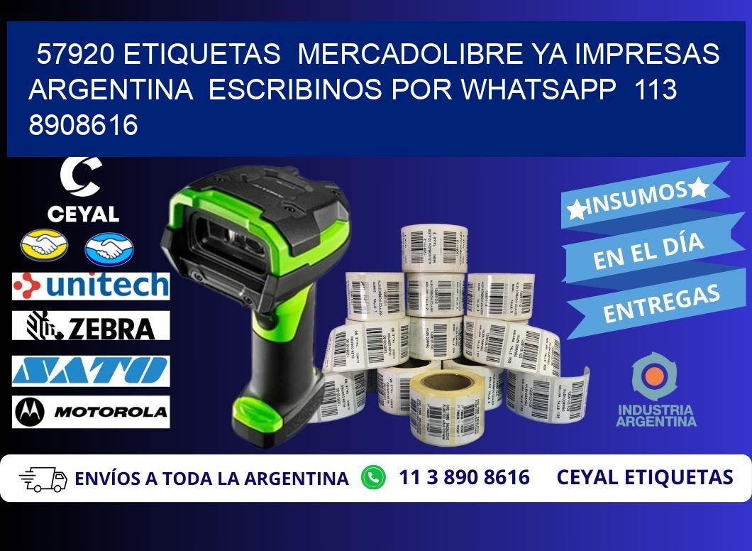 57920 ETIQUETAS  MERCADOLIBRE YA IMPRESAS ARGENTINA  ESCRIBINOS POR WHATSAPP  113 8908616