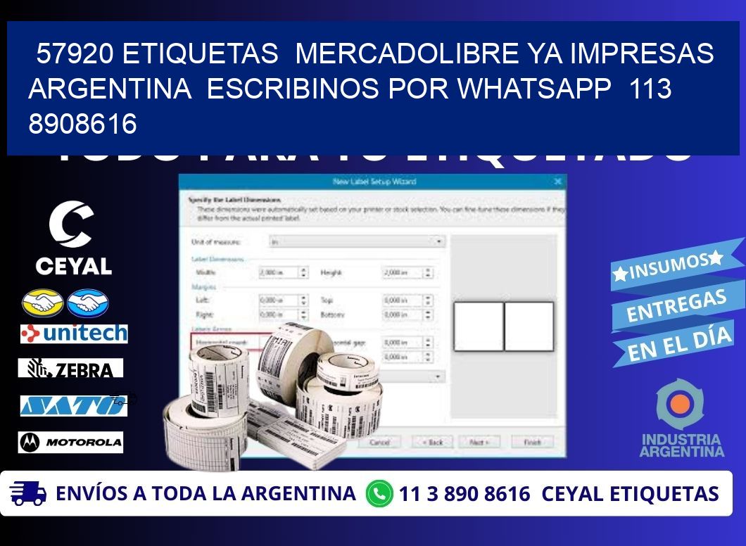 57920 ETIQUETAS  MERCADOLIBRE YA IMPRESAS ARGENTINA  ESCRIBINOS POR WHATSAPP  113 8908616