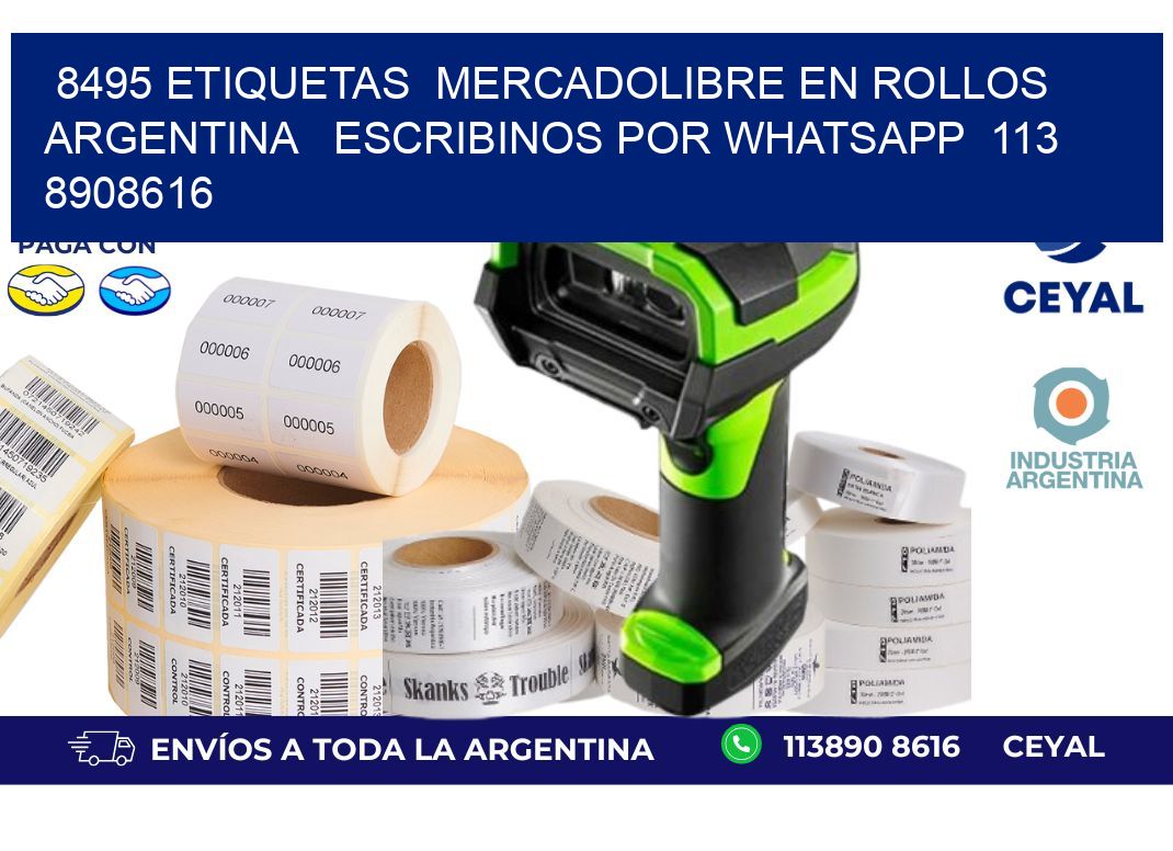 8495 ETIQUETAS  MERCADOLIBRE EN ROLLOS ARGENTINA   ESCRIBINOS POR WHATSAPP  113 8908616