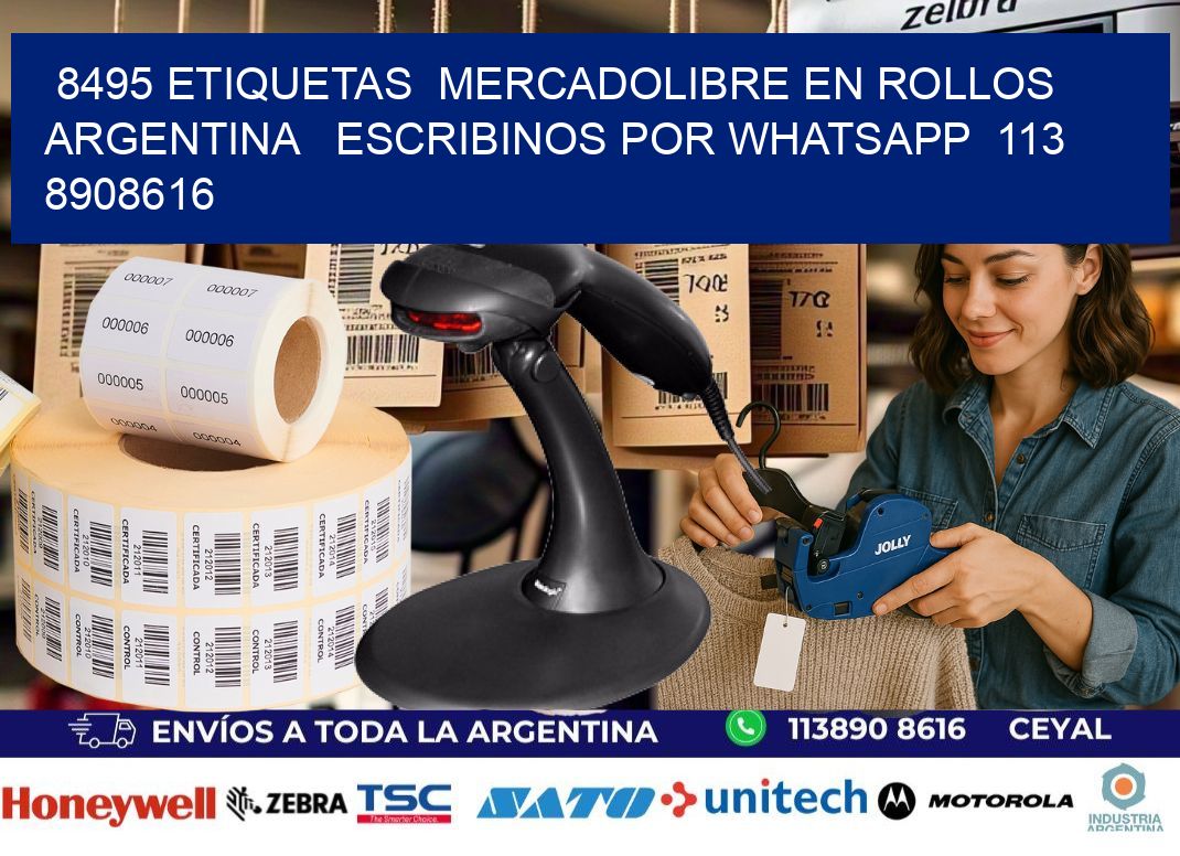 8495 ETIQUETAS  MERCADOLIBRE EN ROLLOS ARGENTINA   ESCRIBINOS POR WHATSAPP  113 8908616