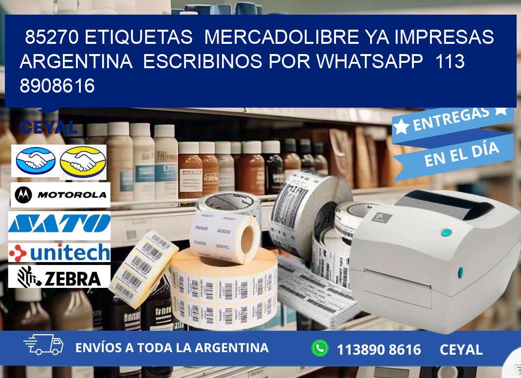 85270 ETIQUETAS MERCADOLIBRE YA IMPRESAS ARGENTINA ESCRIBINOS POR WHATSAPP 113 8908616