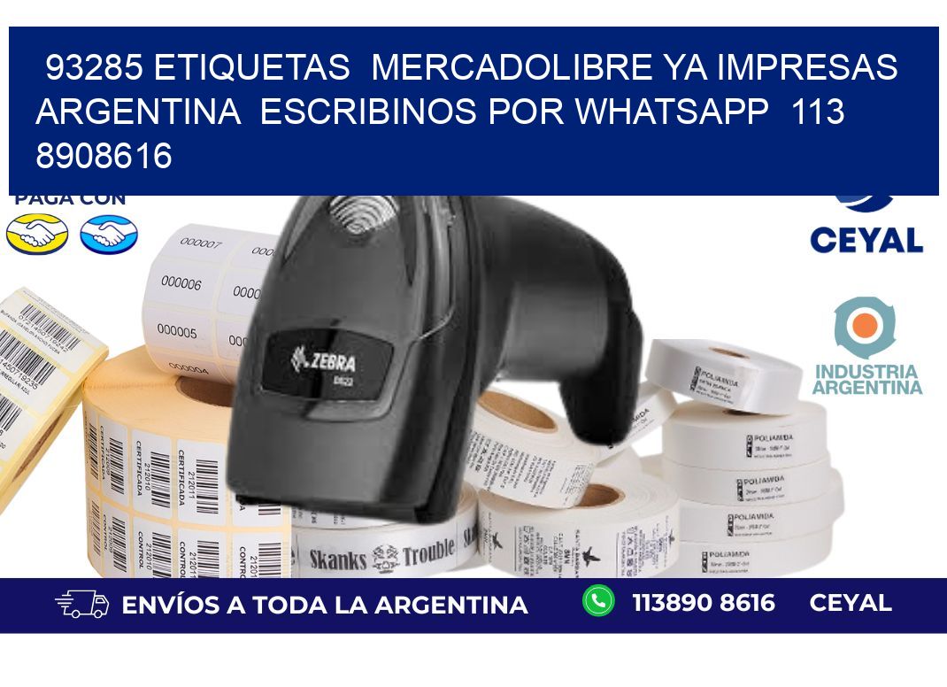 93285 ETIQUETAS MERCADOLIBRE YA IMPRESAS ARGENTINA ESCRIBINOS POR WHATSAPP 113 8908616
