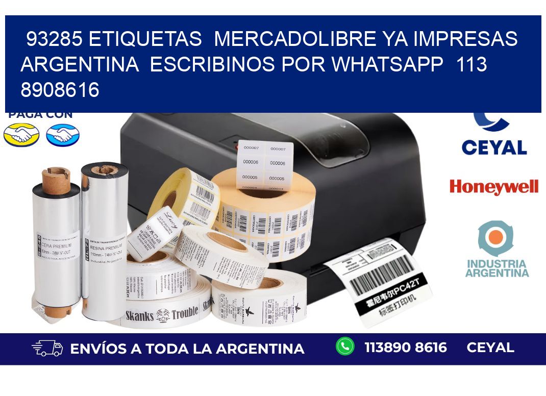 93285 ETIQUETAS MERCADOLIBRE YA IMPRESAS ARGENTINA ESCRIBINOS POR WHATSAPP 113 8908616