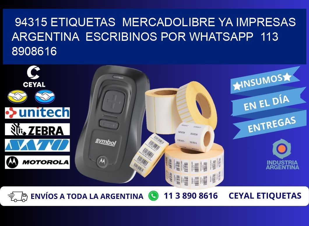 94315 ETIQUETAS  MERCADOLIBRE YA IMPRESAS ARGENTINA  ESCRIBINOS POR WHATSAPP  113 8908616