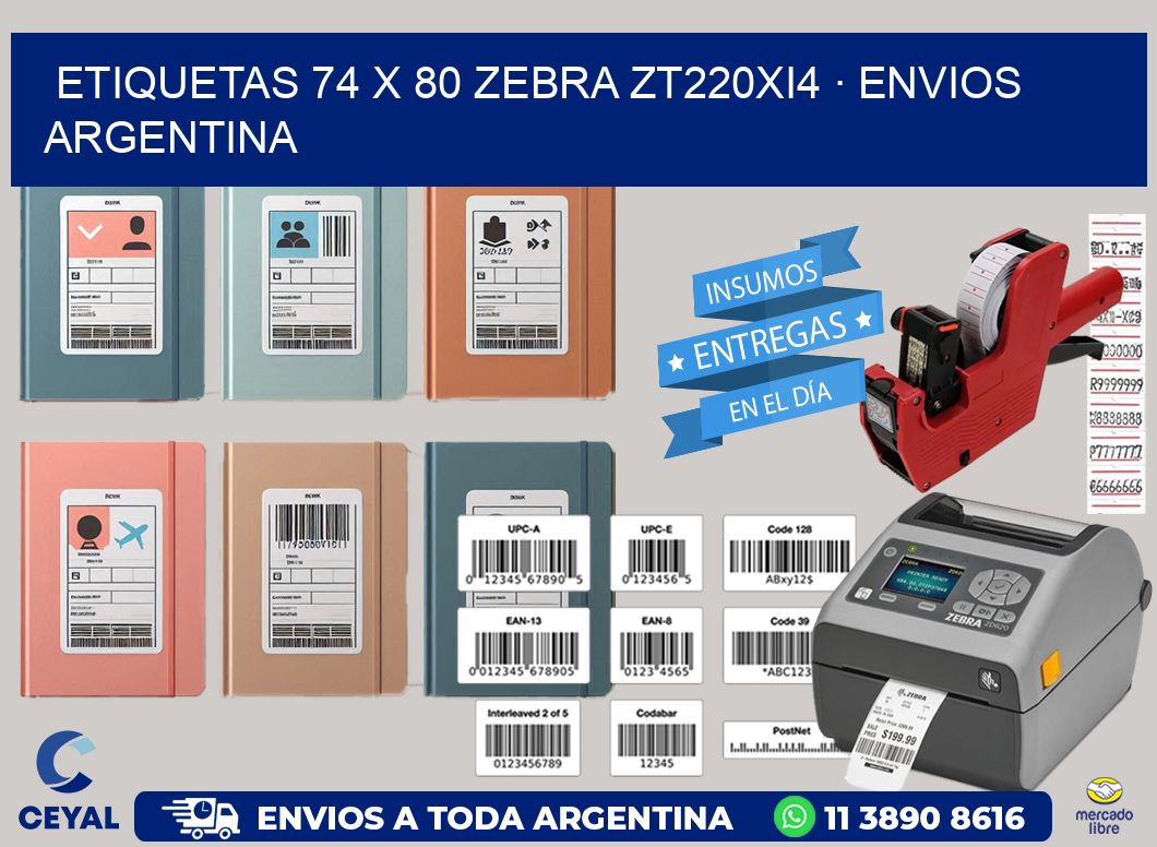 ETIQUETAS 74 x 80 ZEBRA ZT220Xi4 · ENVIOS ARGENTINA
