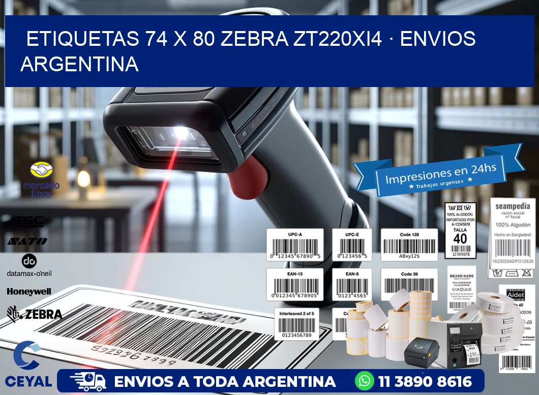ETIQUETAS 74 x 80 ZEBRA ZT220Xi4 · ENVIOS ARGENTINA