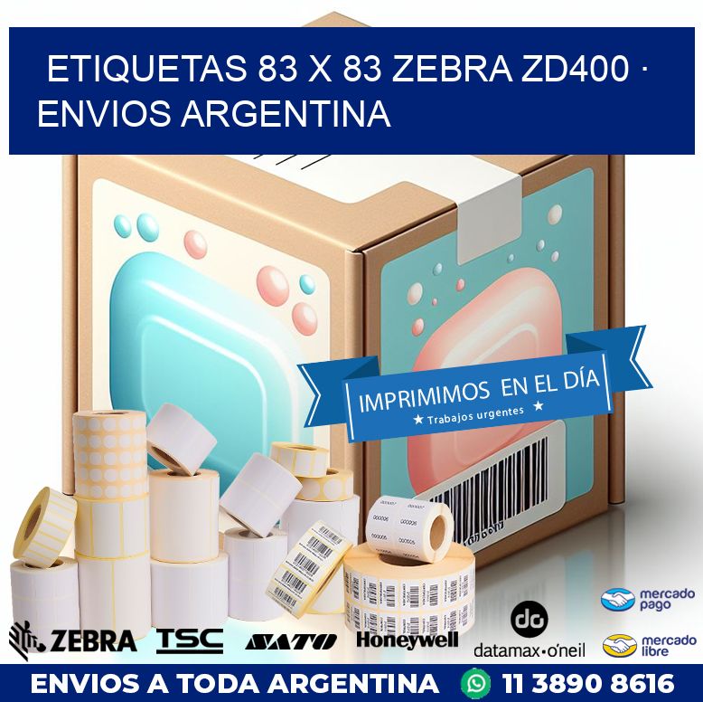 ETIQUETAS 83 x 83 ZEBRA ZD400 · ENVIOS ARGENTINA
